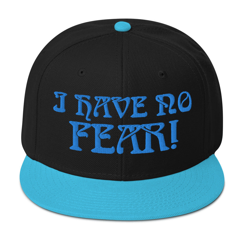 “I HAVE NO FEAR!"Snapback Hat W/Aqua Font