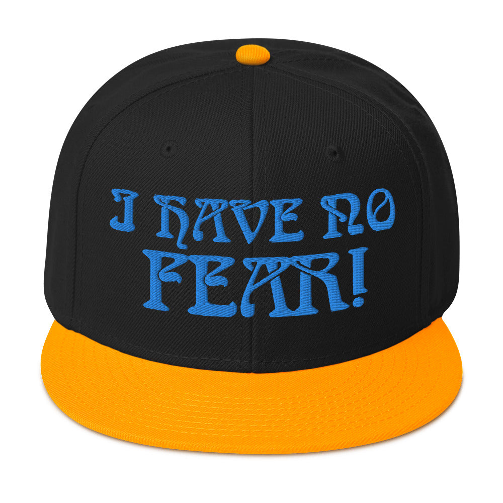 “I HAVE NO FEAR!"Snapback Hat W/Aqua Font