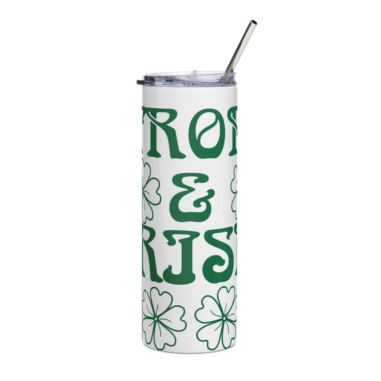 “STRONG & IRISH!”White Stainless Steel Tumbler W/Green Font