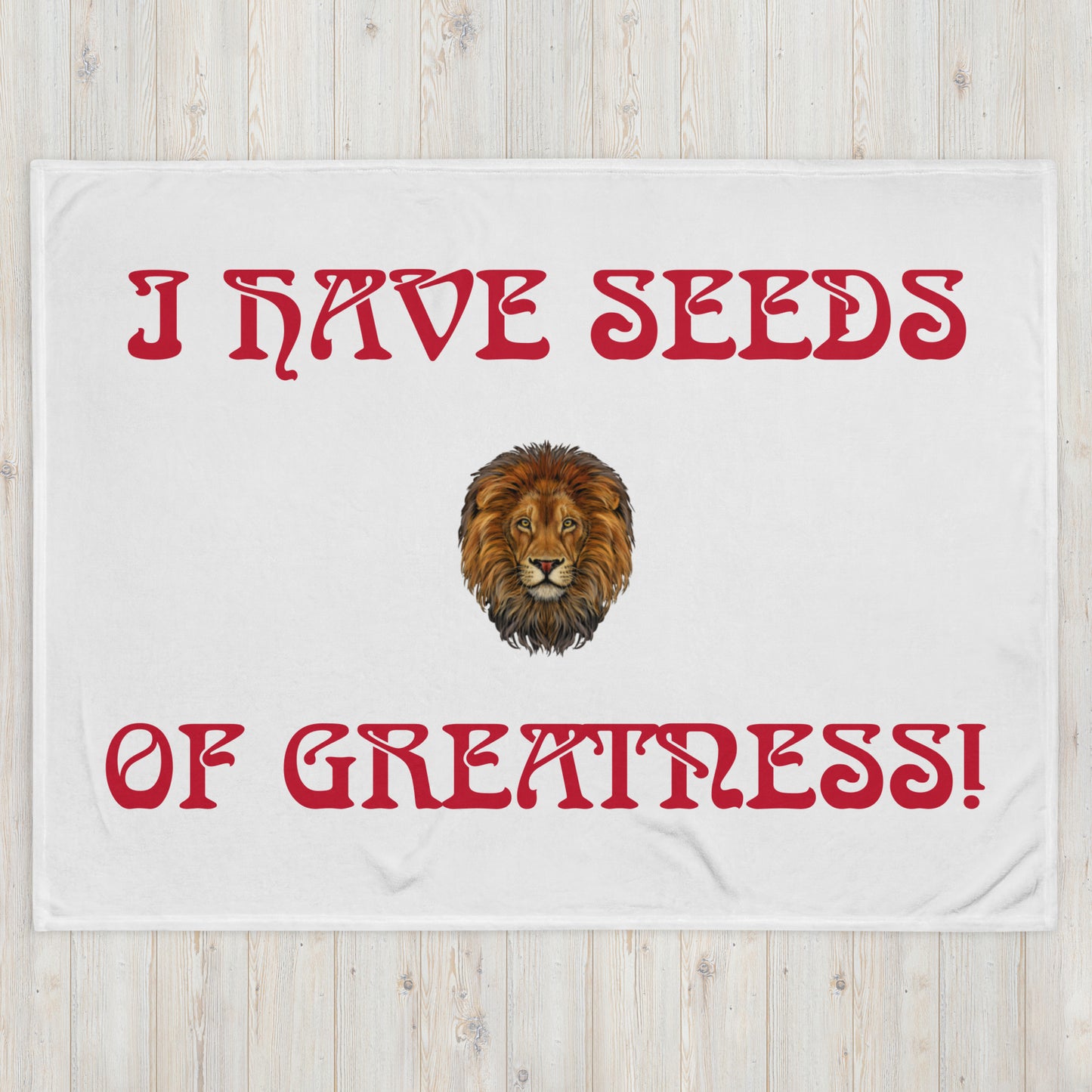 “I HAVE SEEDS OF GREATNESS!"White Throw Blanket W/Red Font