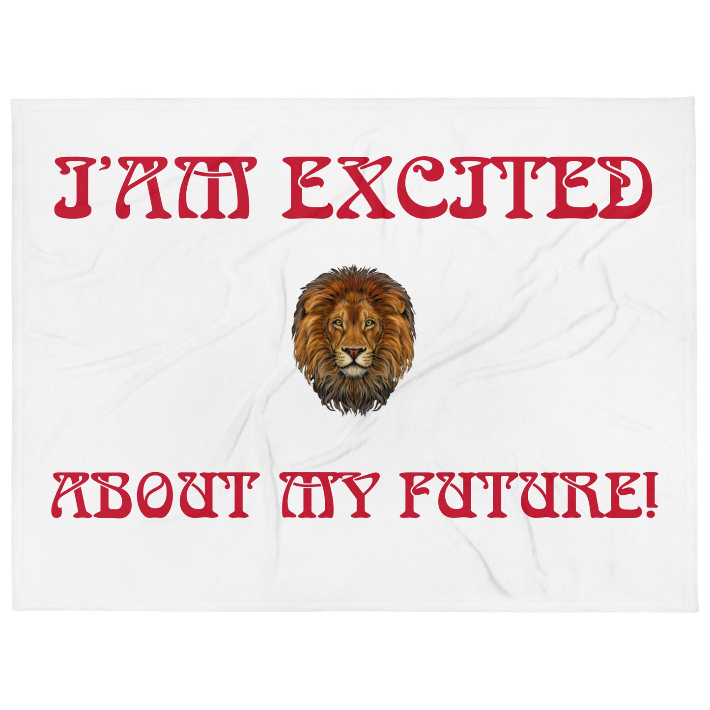 “I’AM EXCITED ABOUT MY FUTURE!"White Throw Blanket W/Red Font