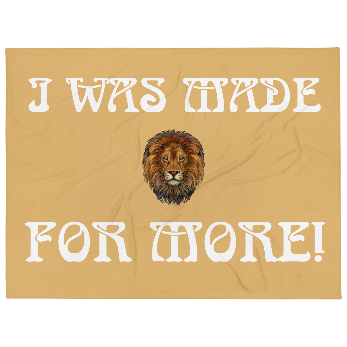 “I WAS MADE FOR MORE!"Fawn Throw Blanket W/White Font