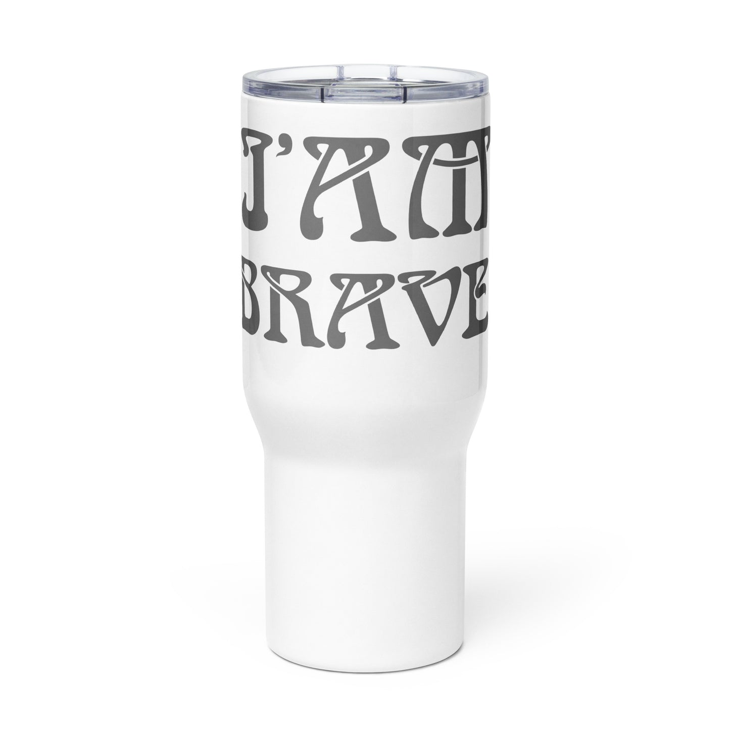 “I’AM BRAVE!”White Travel Mug W/Grey Font