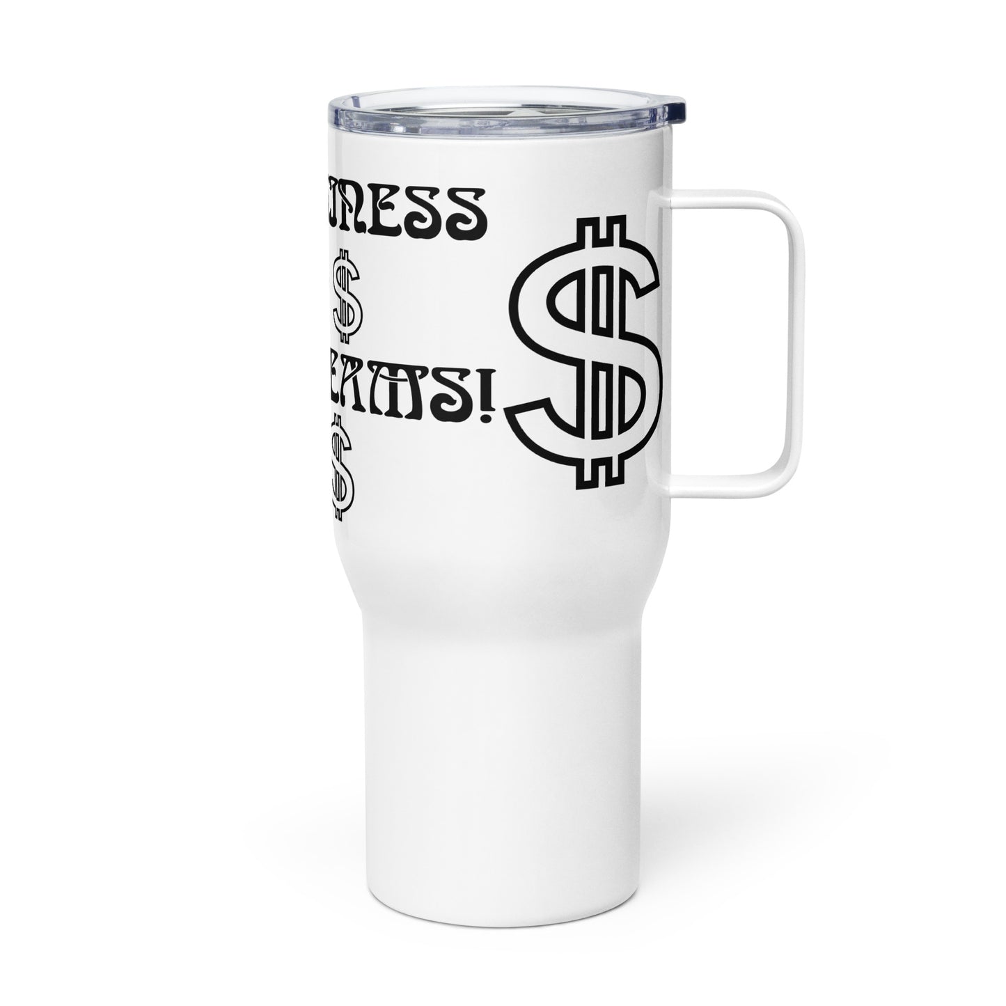 “BIG BUSINESS & BIG DREAMS!”White Travel Mug W/Black Font