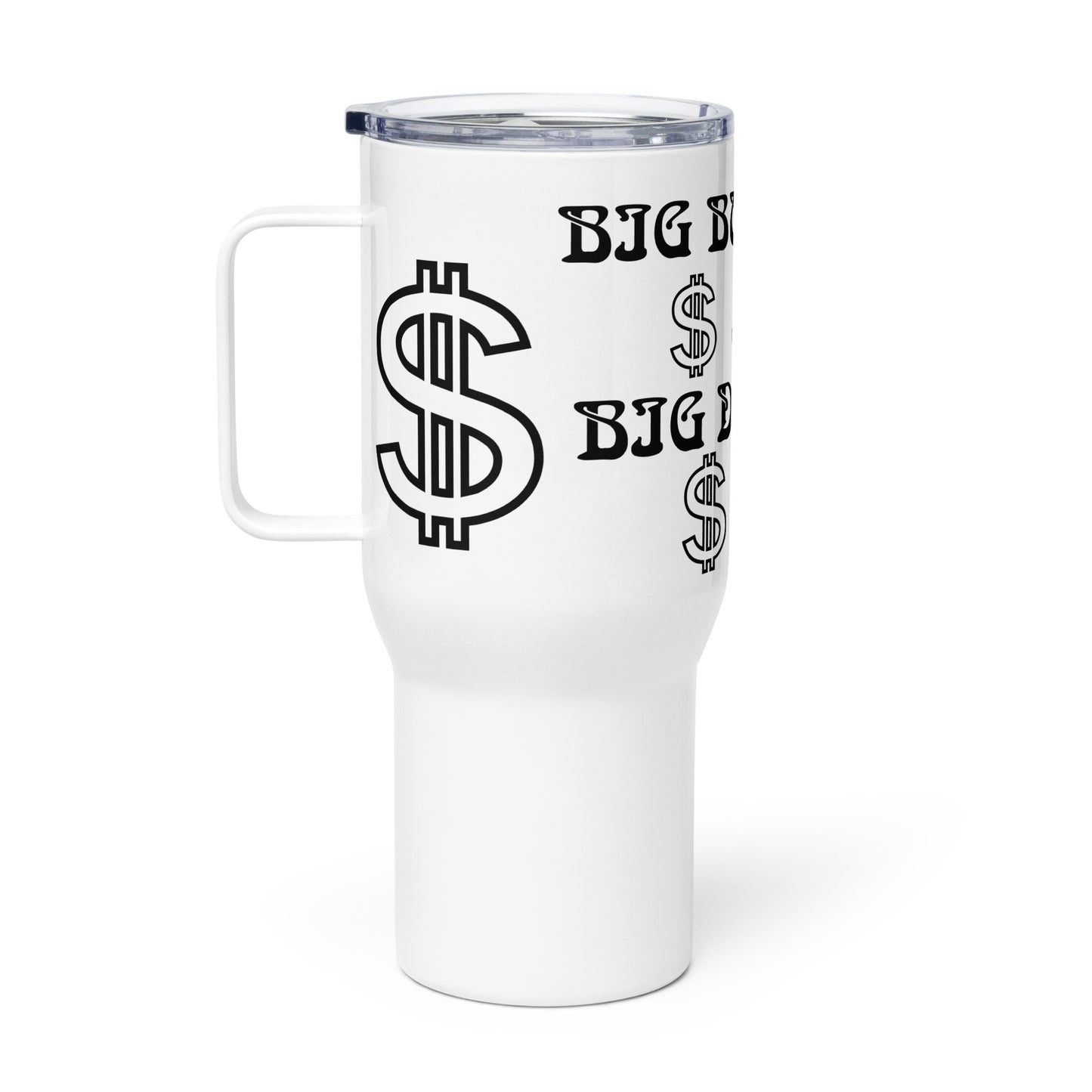 “BIG BUSINESS & BIG DREAMS!”White Travel Mug W/Black Font