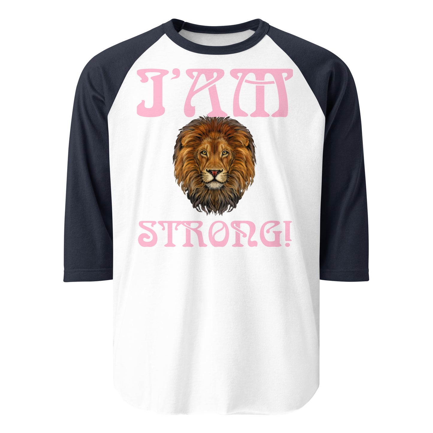 “I’AM STRONG!” 3/4 Sleeve Raglan Shirt W/Cotton Candy Font