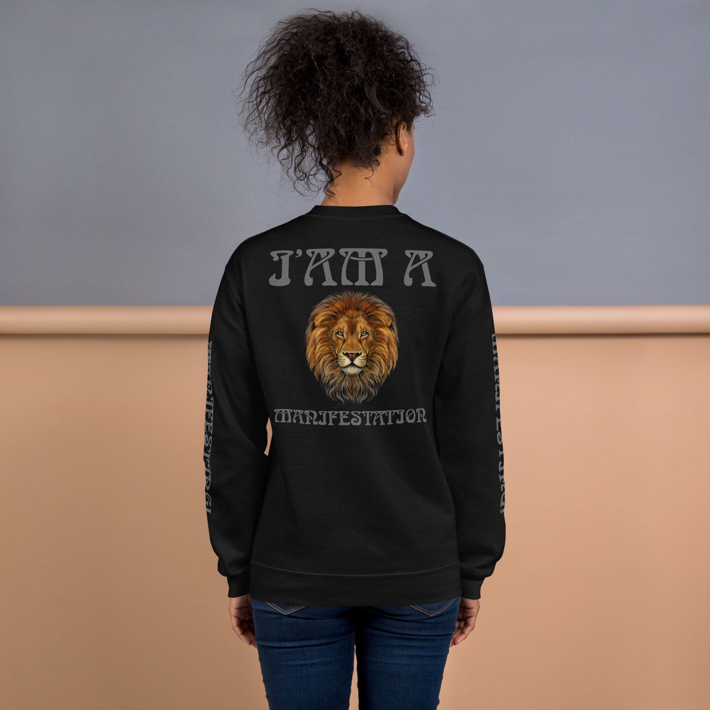 “I’AM A MANIFESTATION!" Unisex Sweatshirt W/Grey Font