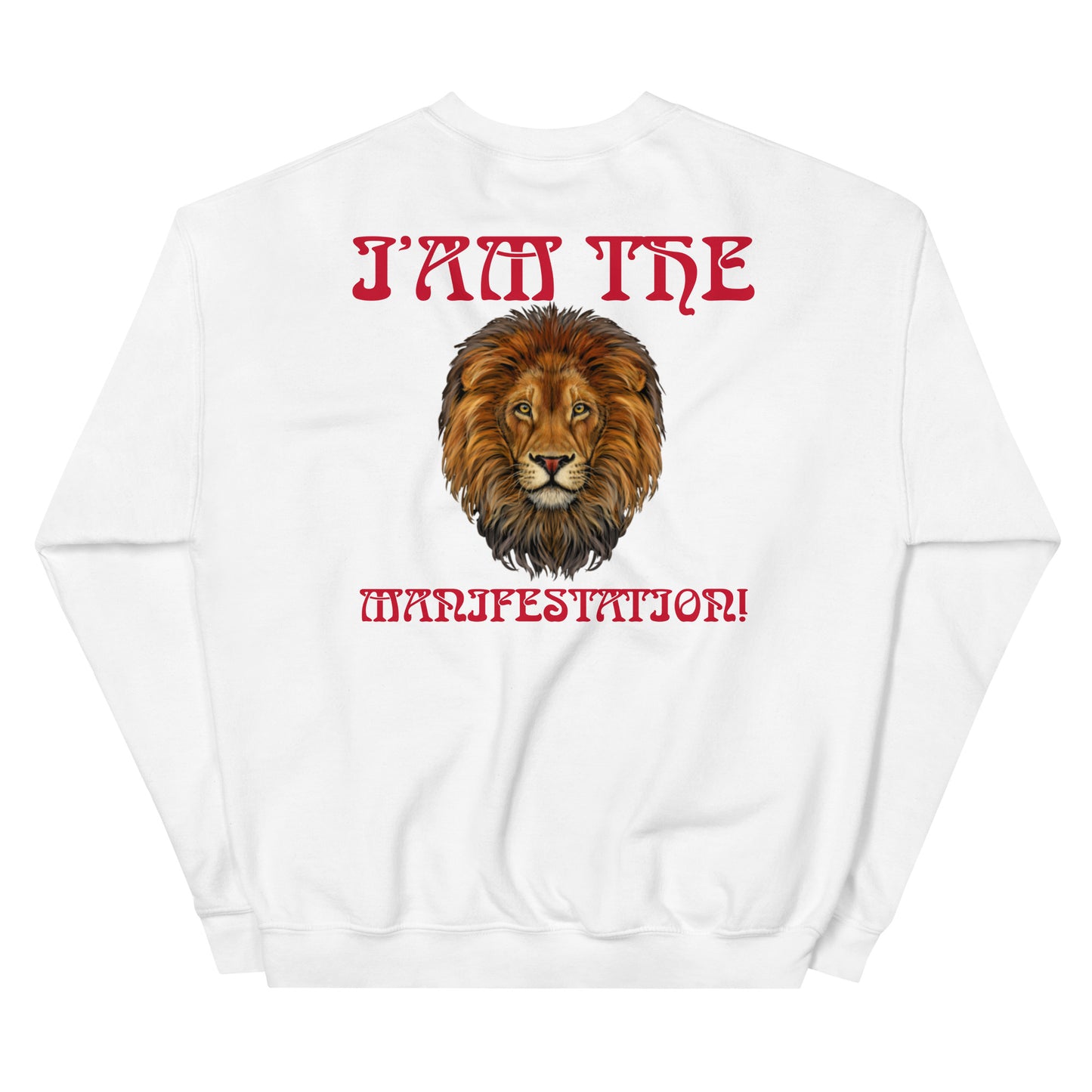 “I’AM THE MANIFESTATION!”White Unisex Sweatshirt W/Red Font