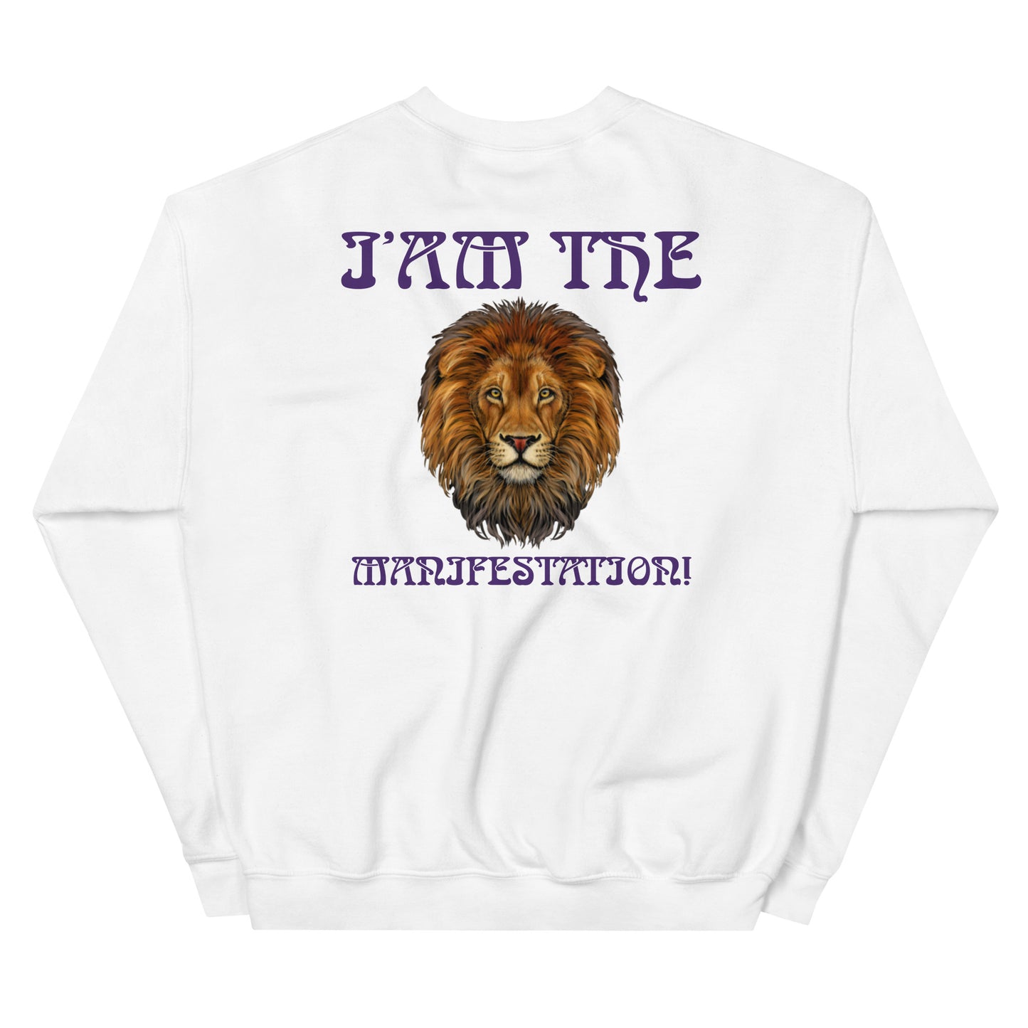 “I’AM THE MANIFESTATION!”White Unisex Sweatshirt W/Purple Font