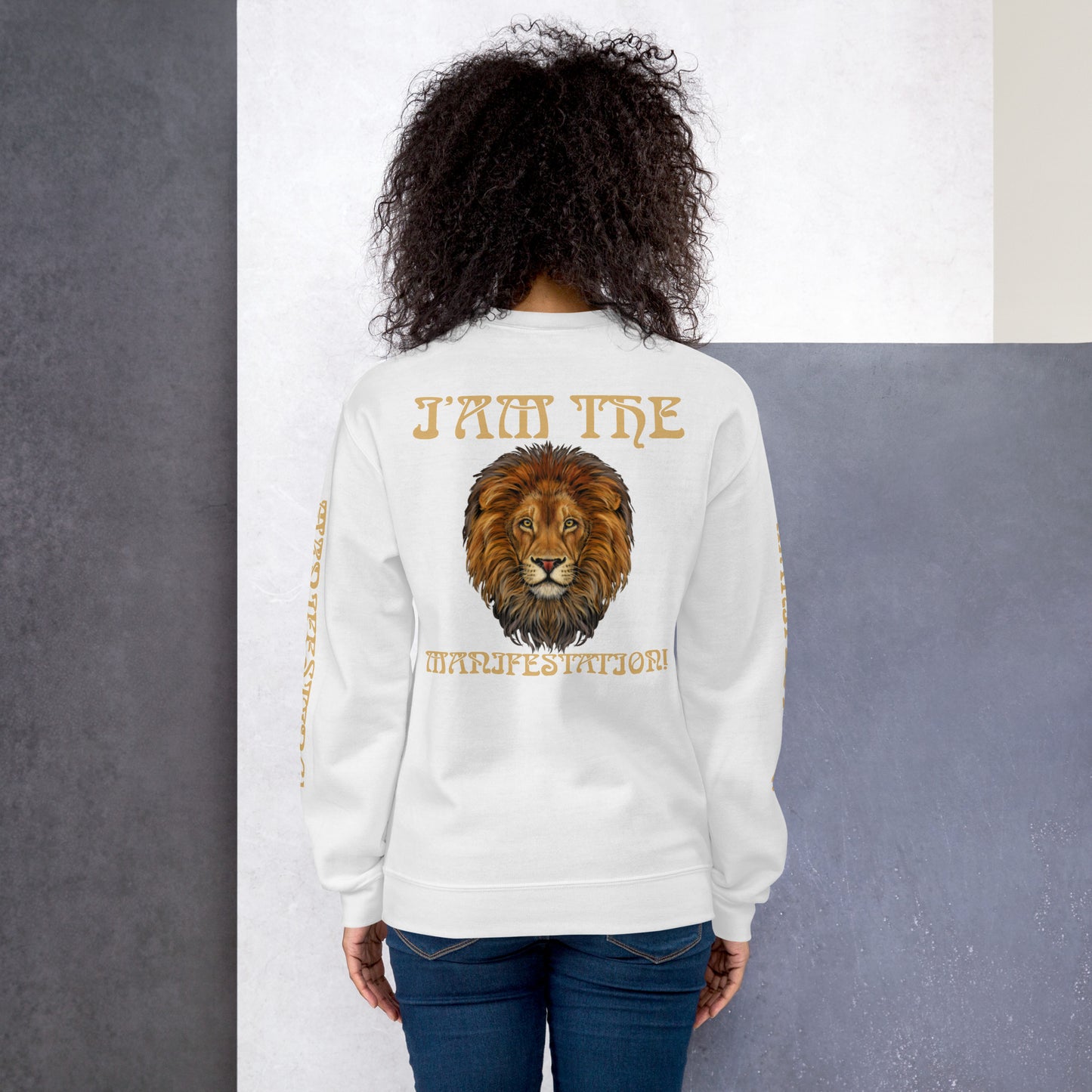 “I’AM THE MANIFESTATION!”White Unisex Sweatshirt W/Fawn Font
