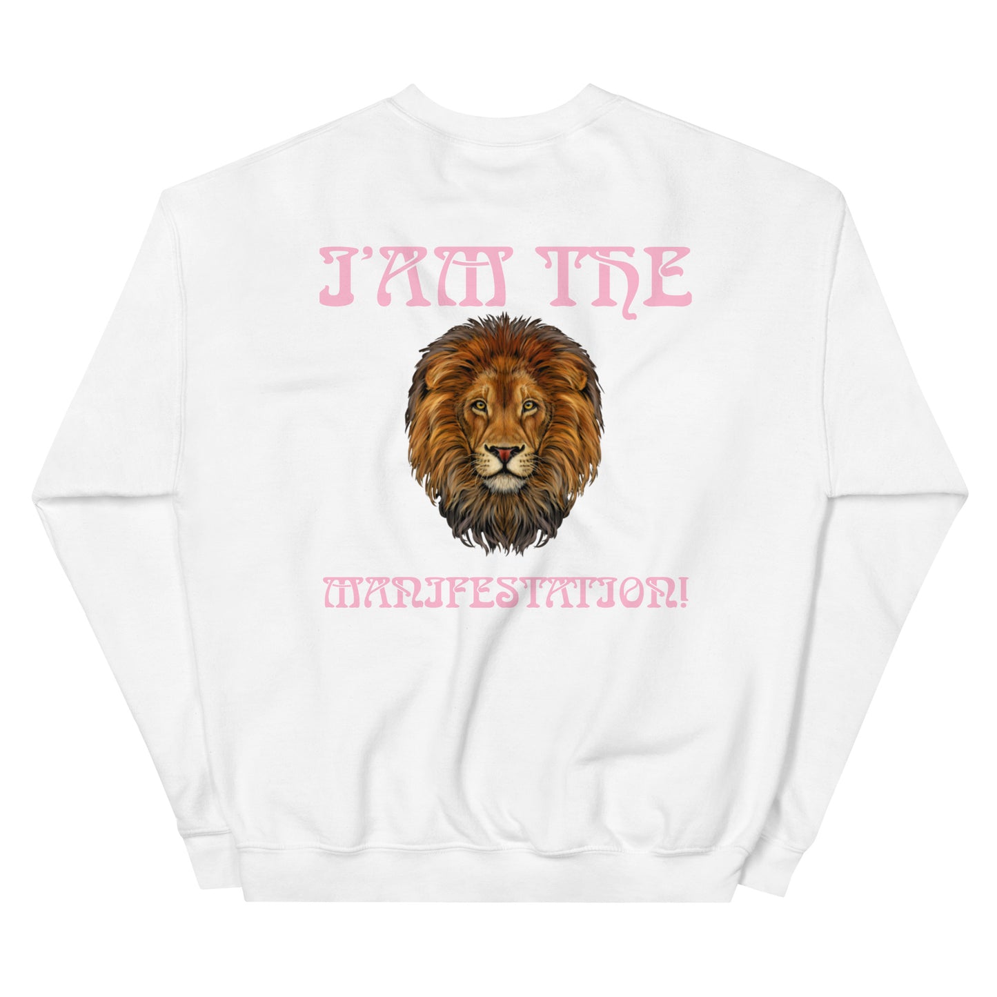 “I’AM THE MANIFESTATION!”White Unisex Sweatshirt W/Cotton Candy Font