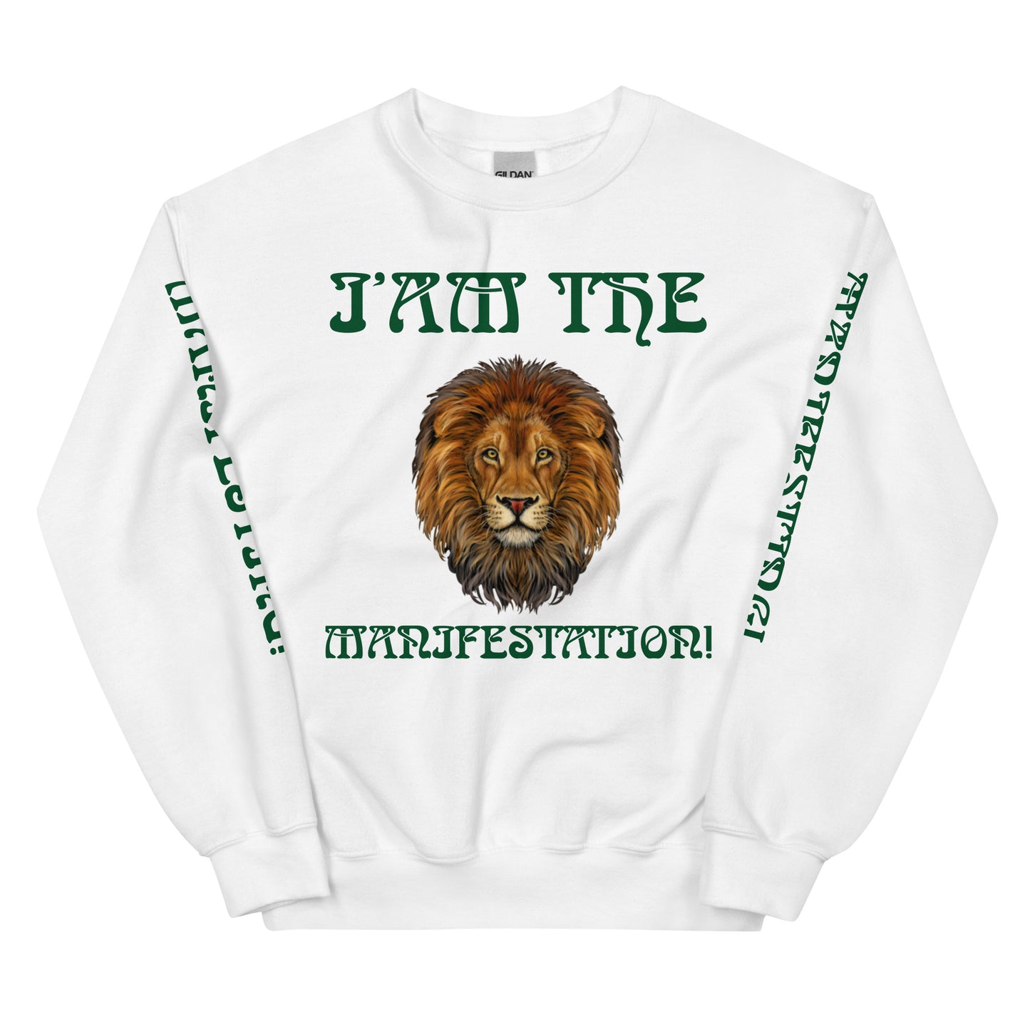 “I’AM THE MANIFESTATION!”White Unisex Sweatshirt W/Green Font