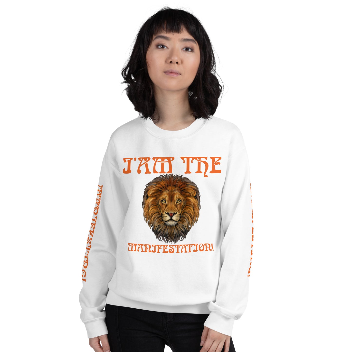 “I’AM THE MANIFESTATION!”White Unisex Sweatshirt W/Orange Font