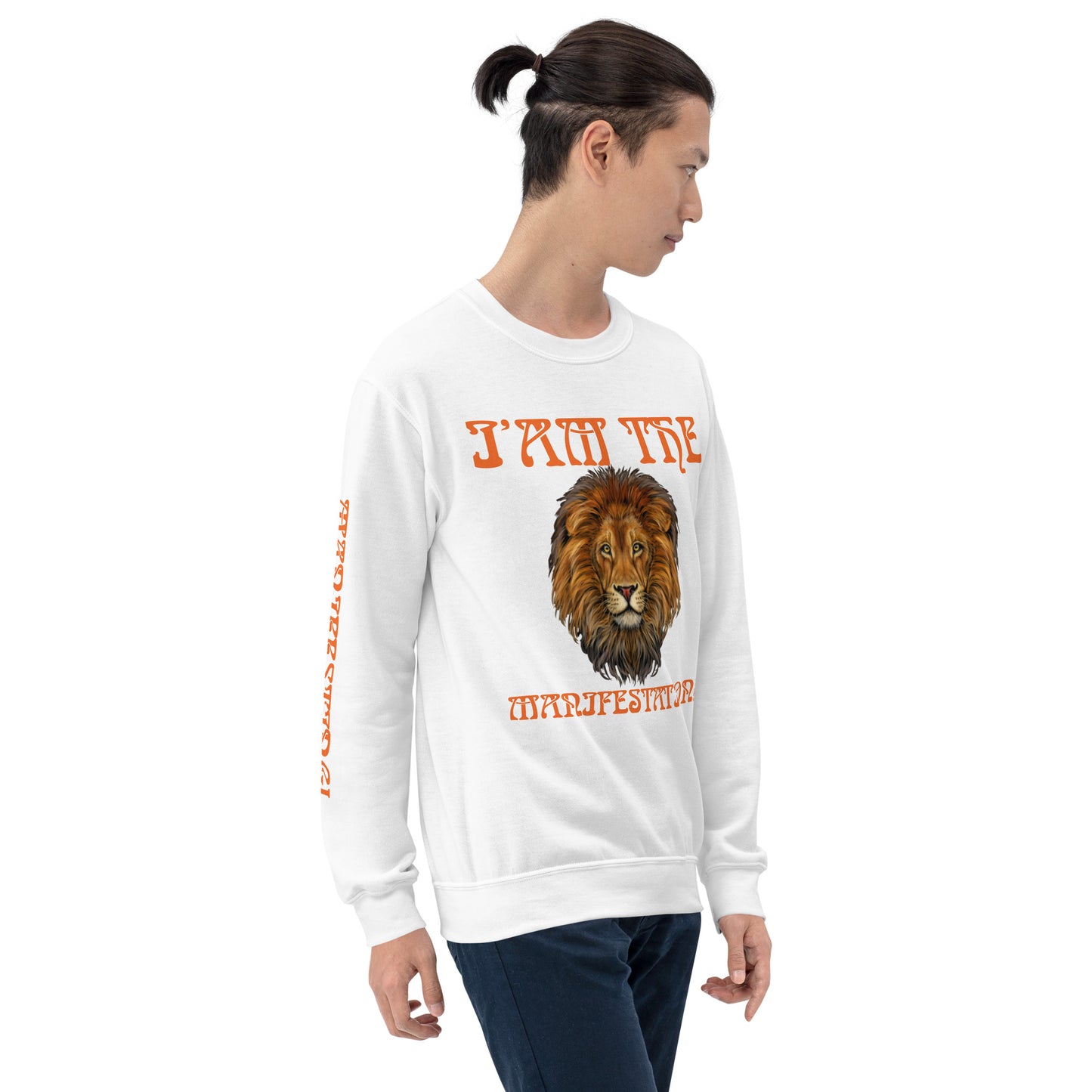“I’AM THE MANIFESTATION!”White Unisex Sweatshirt W/Orange Font