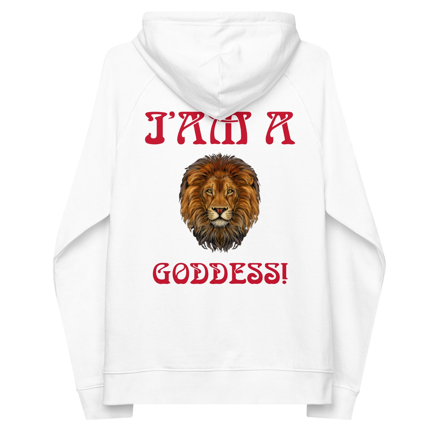 “I’AM A GODDESS!”Women’s Eco Raglan Hoodie W/Red Font