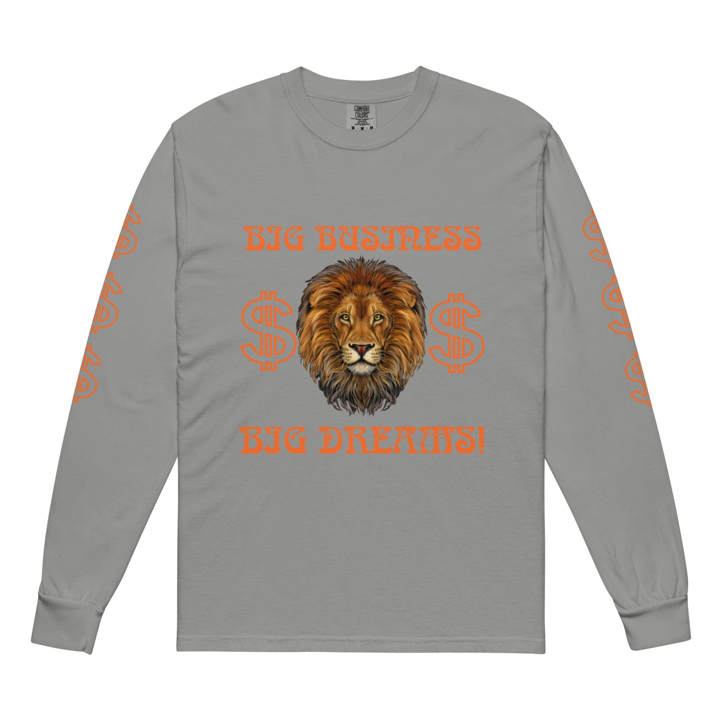 “BIG BUSINESS, BIG DREAMS!"Garment-Dyed Heavyweight Long-Sleeve Shirt W/Orange Font