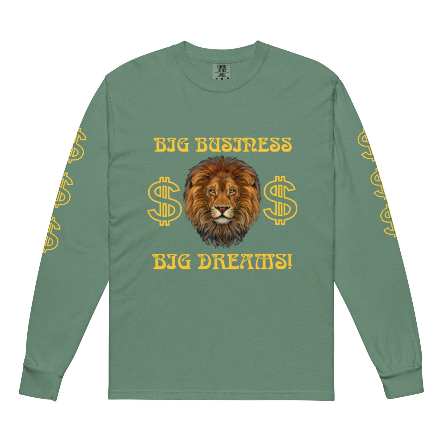 “BIG BUSINESS, BIG DREAMS!”Garment-Dyed Heavyweight Long-Sleeve Shirt W/Yellow Font