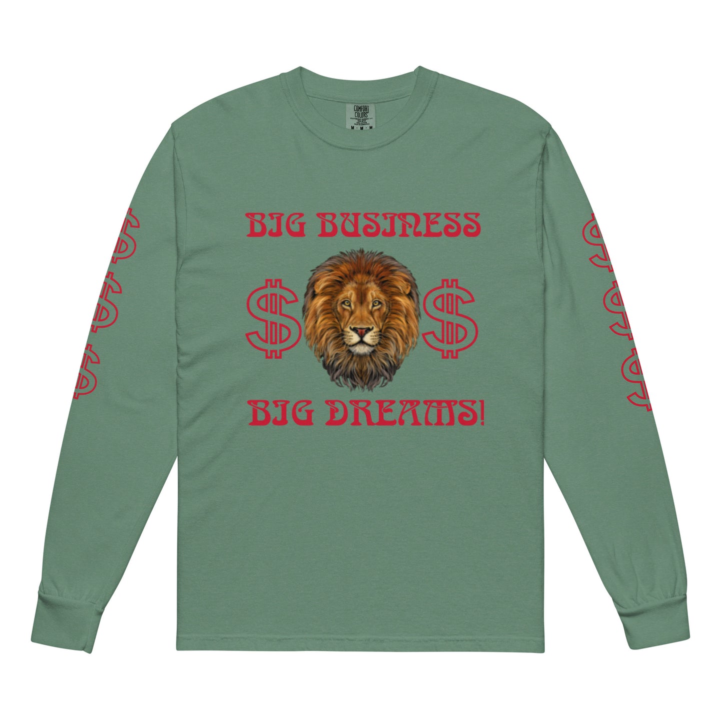 “BIG BUSINESS, BIG DREAMS!”Garment-Dyed Heavyweight Long-Sleeve Shirt W/Red Font