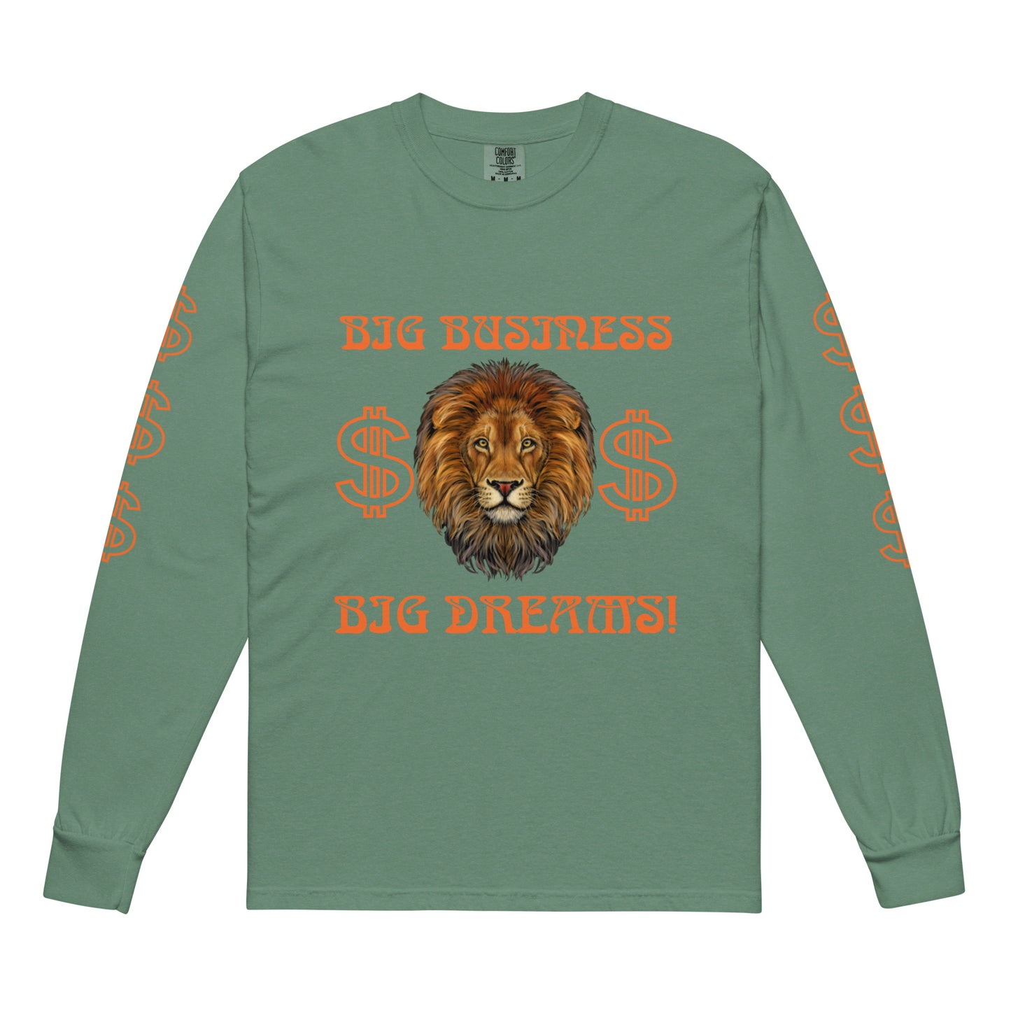 “BIG BUSINESS, BIG DREAMS!"Garment-Dyed Heavyweight Long-Sleeve Shirt W/Orange Font