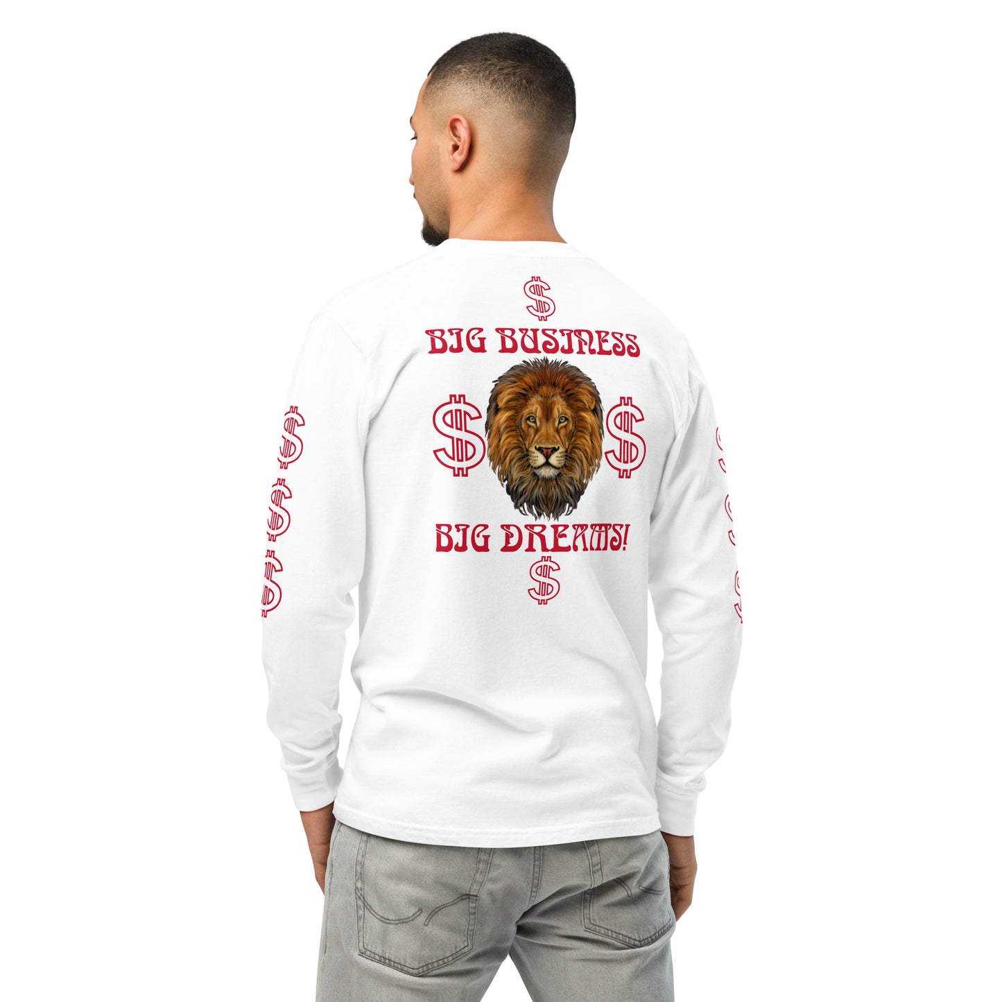 “BIG BUSINESS, BIG DREAMS!”Garment-Dyed Heavyweight Long-Sleeve Shirt W/Red Font