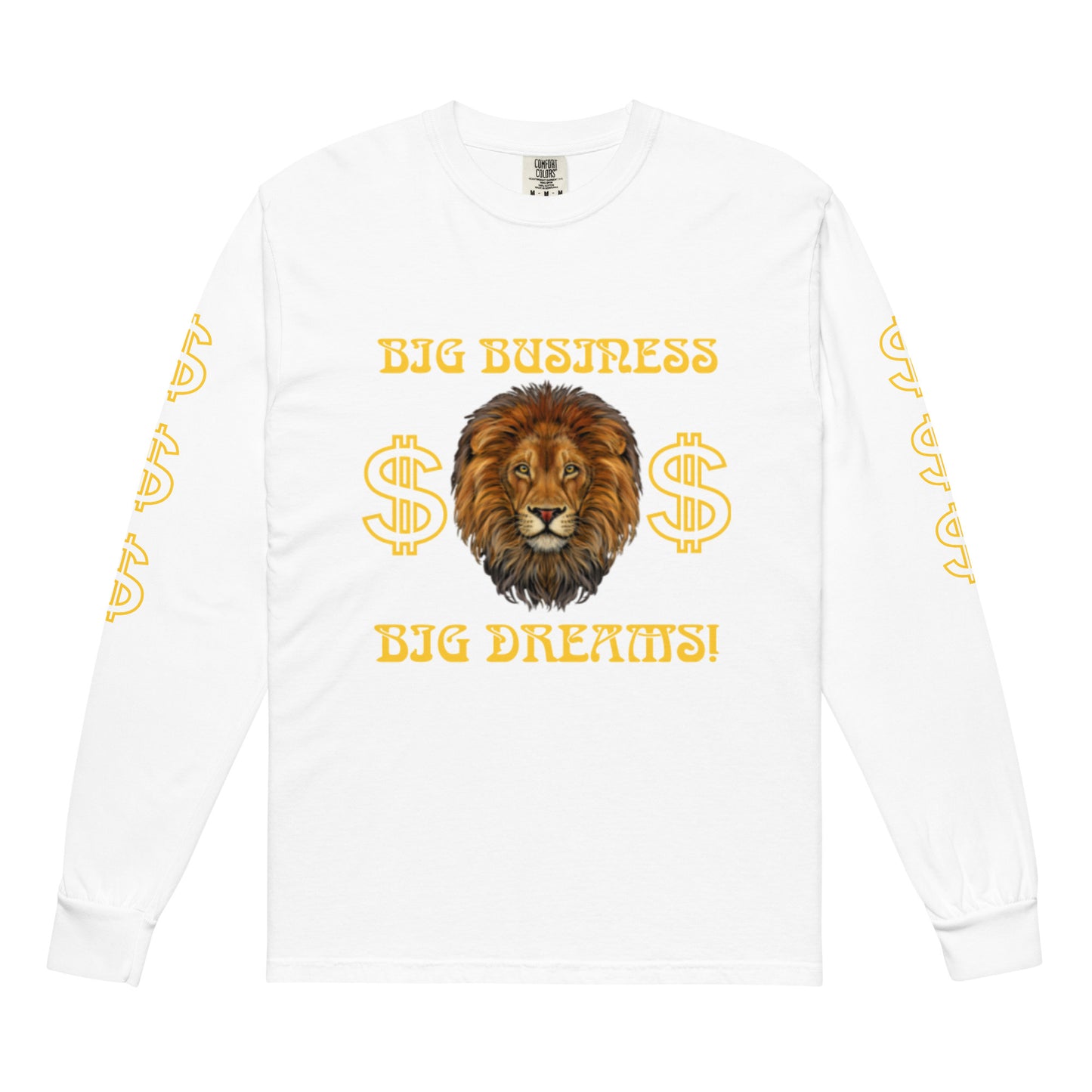 “BIG BUSINESS, BIG DREAMS!”Garment-Dyed Heavyweight Long-Sleeve Shirt W/Yellow Font