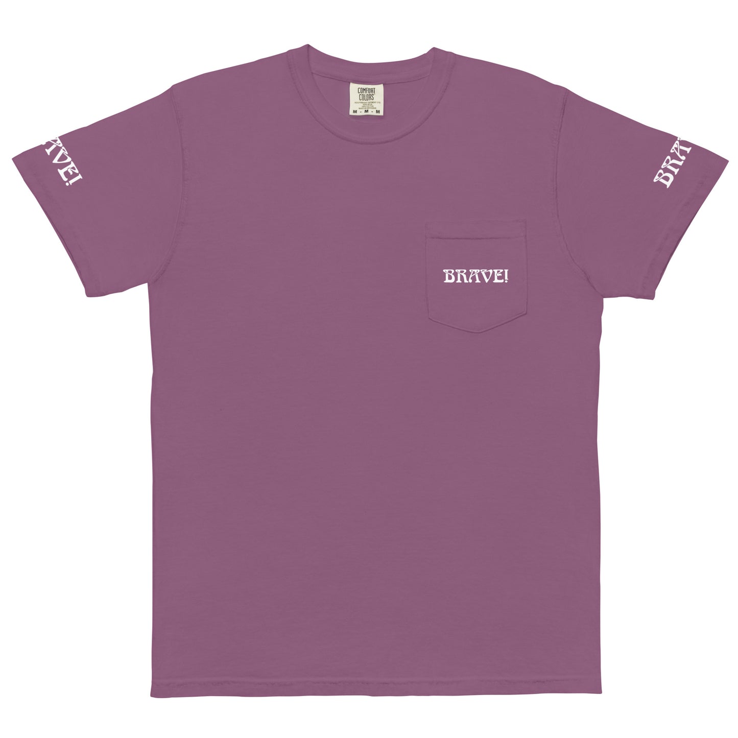 “BRAVE!”Unisex Garment-Dyed Pocket T-Shirt W/White Font