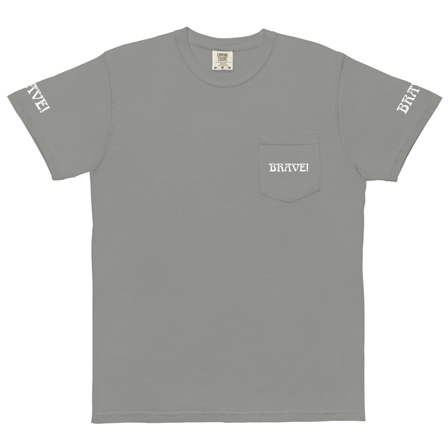 “BRAVE!”Unisex Garment-Dyed Pocket T-Shirt W/White Font