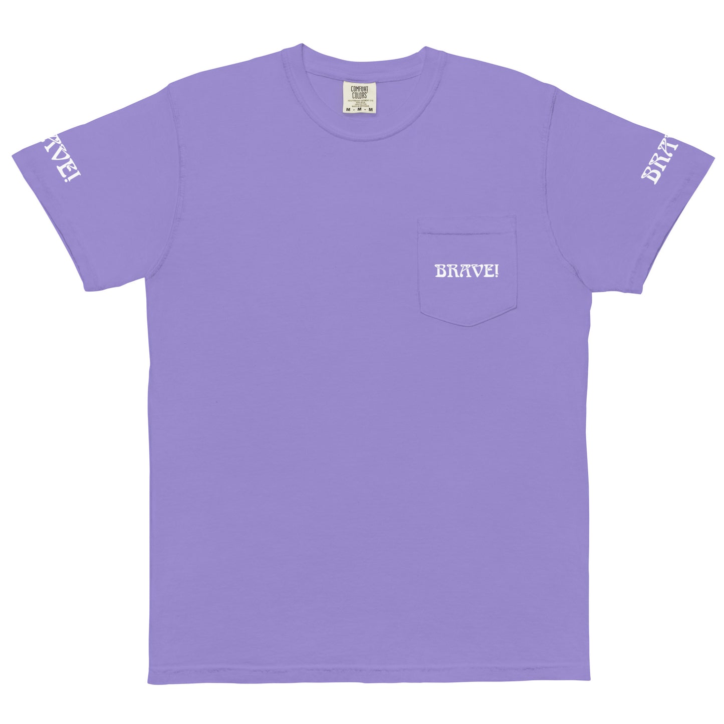 “BRAVE!”Unisex Garment-Dyed Pocket T-Shirt W/White Font