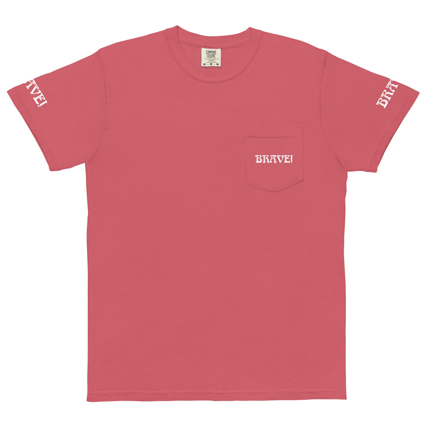“BRAVE!”Unisex Garment-Dyed Pocket T-Shirt W/White Font