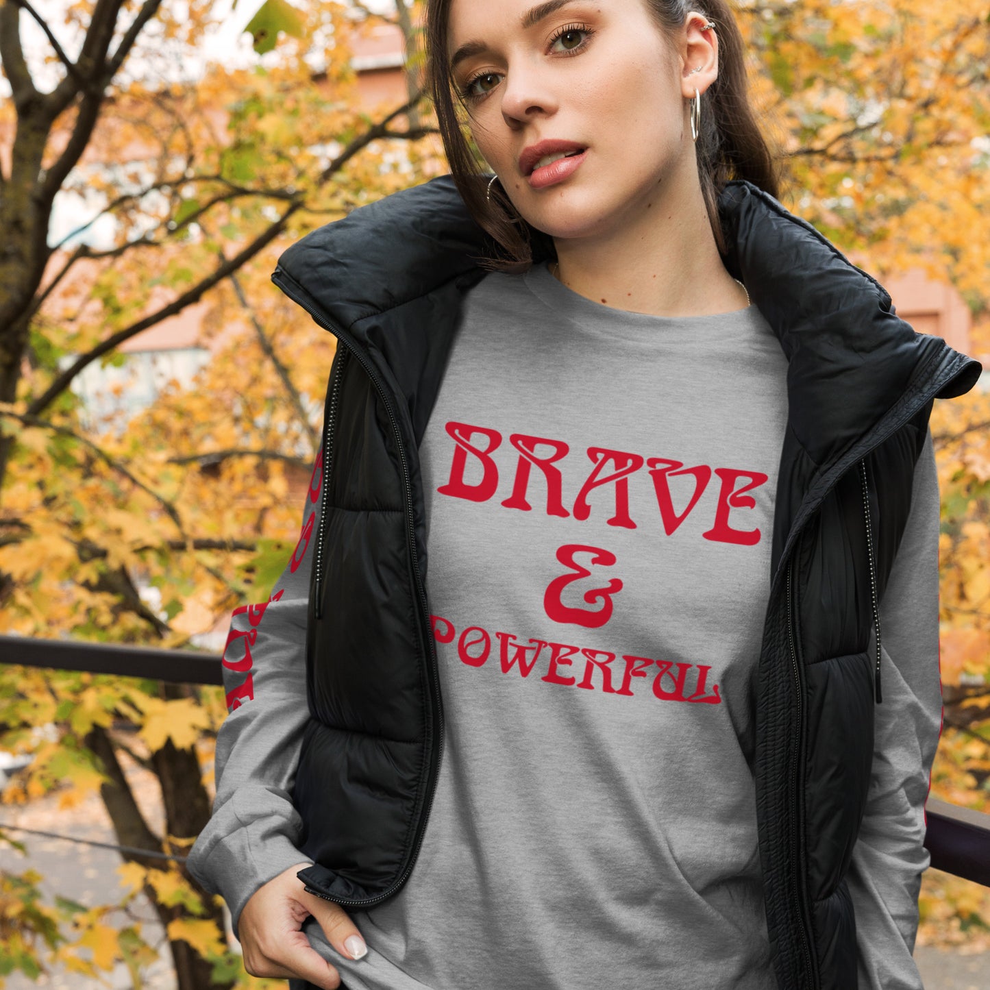 “BRAVE & POWERFUL”Unisex Long Sleeve Tee W/Red Font