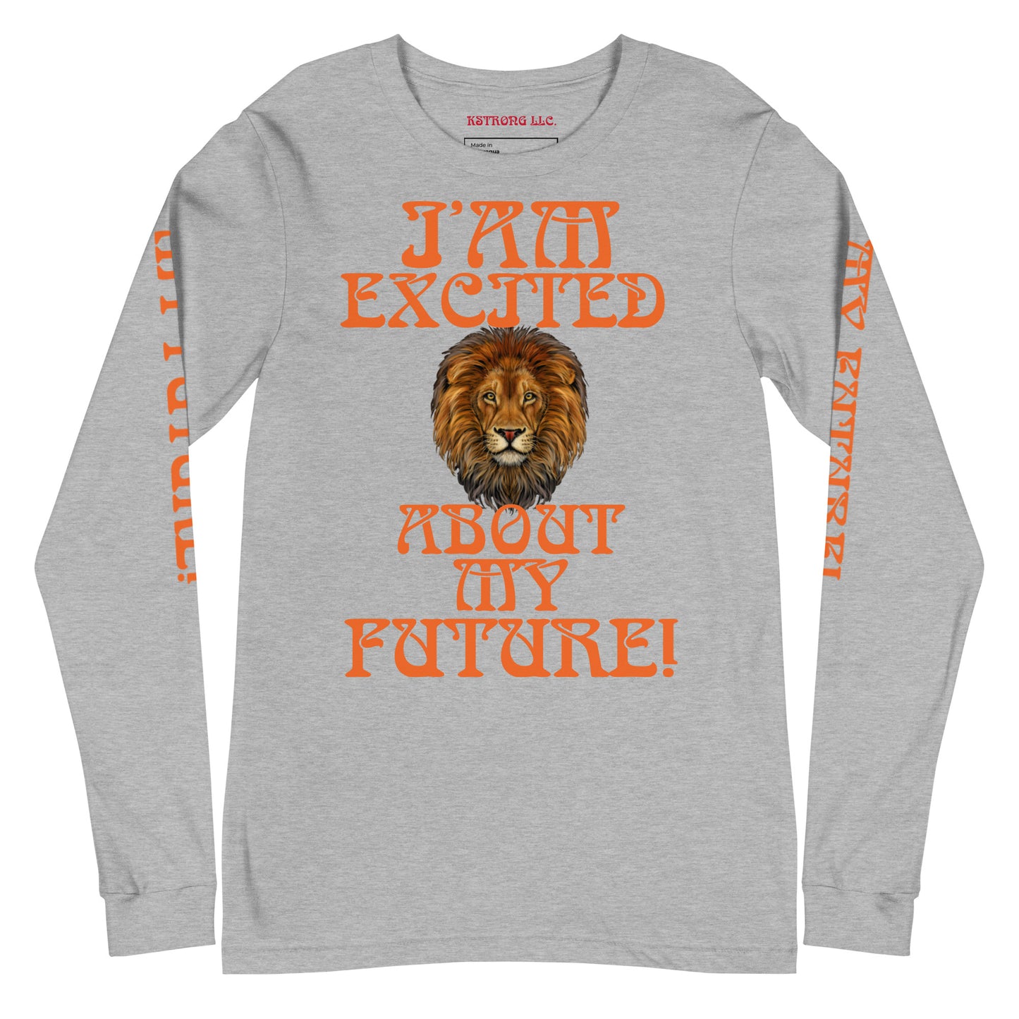 “IAM EXCITED ABOUT MY FUTURE!”Unisex Long Sleeve Tee W/Orange Font