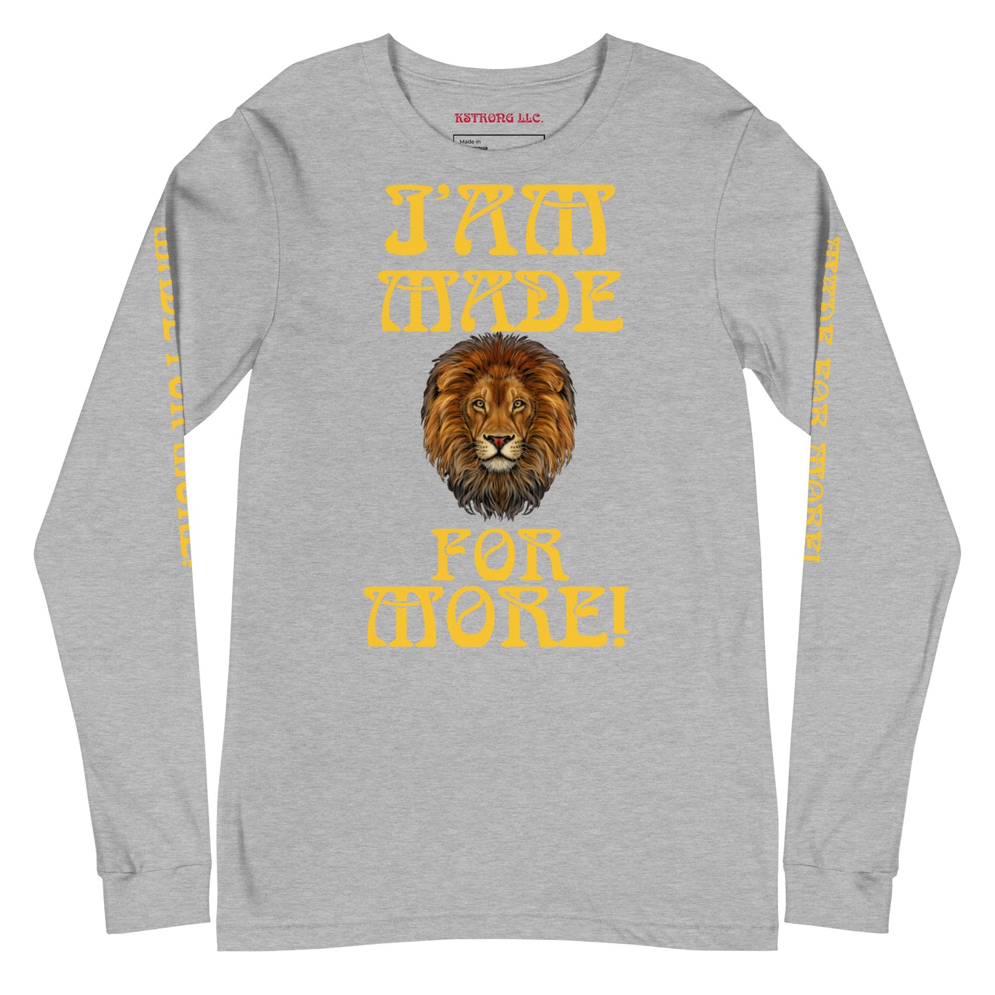 “IAM MADE FOR MORE!”Unisex Long Sleeve Tee W/Yellow Font