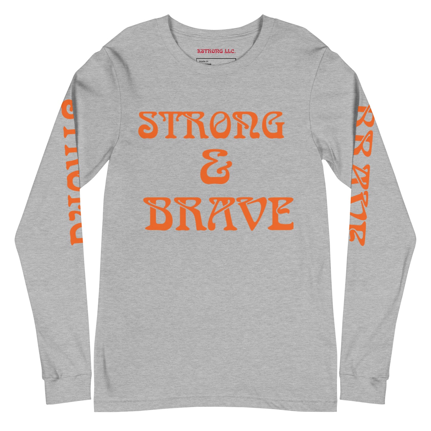 “STRONG & BRAVE Unisex Long Sleeve Tee W/Orange Font