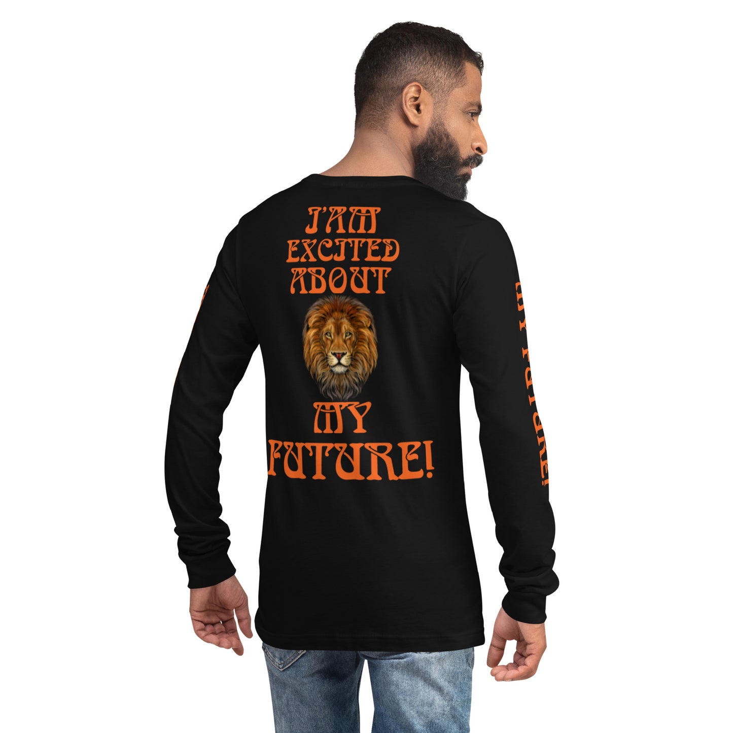 “IAM EXCITED ABOUT MY FUTURE!”Unisex Long Sleeve Tee W/Orange Font