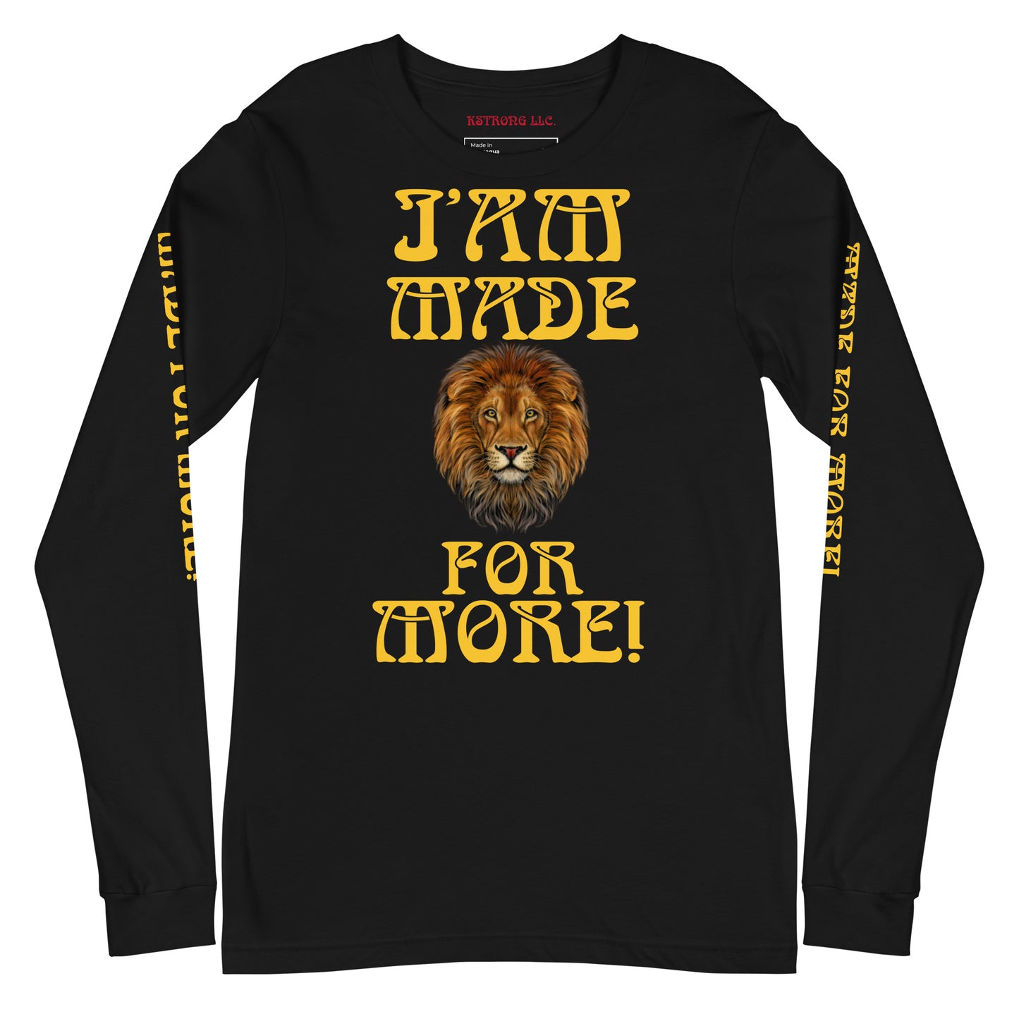 “IAM MADE FOR MORE!”Unisex Long Sleeve Tee W/Yellow Font