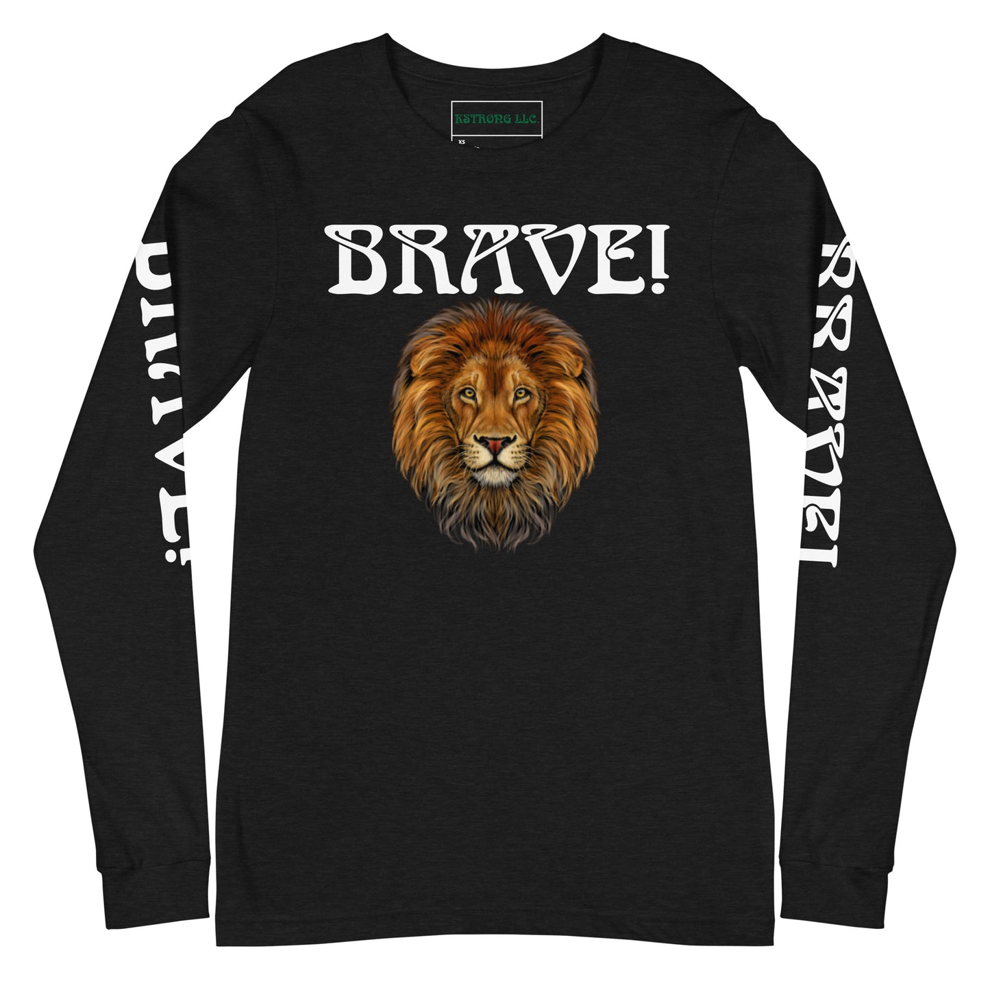 “BRAVE!”Unisex Long Sleeve Tee W/White Font