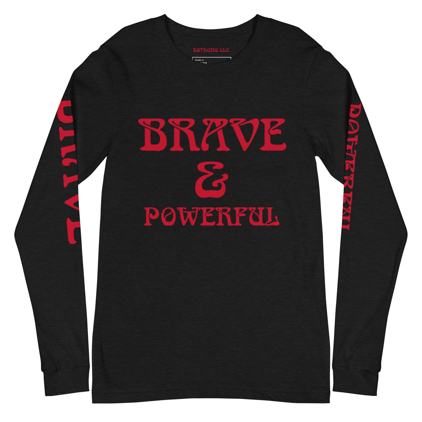 “BRAVE & POWERFUL”Unisex Long Sleeve Tee W/Red Font