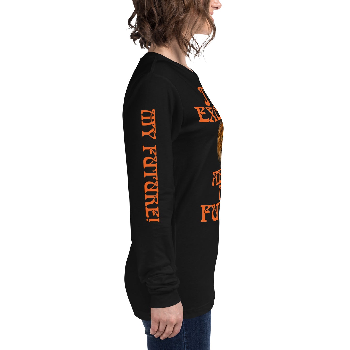 “IAM EXCITED ABOUT MY FUTURE!”Unisex Long Sleeve Tee W/Orange Font