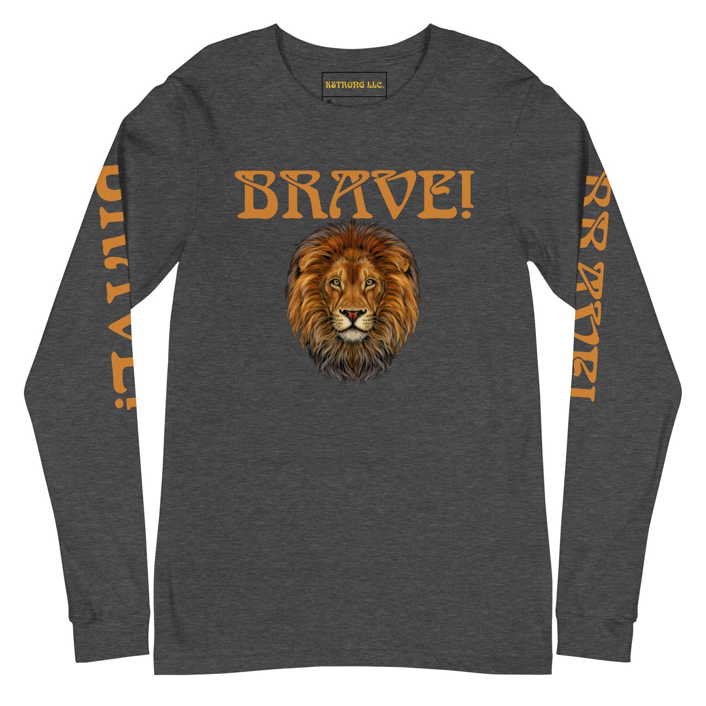 “BRAVE!”Unisex Long Sleeve Tee W/Bronze Font