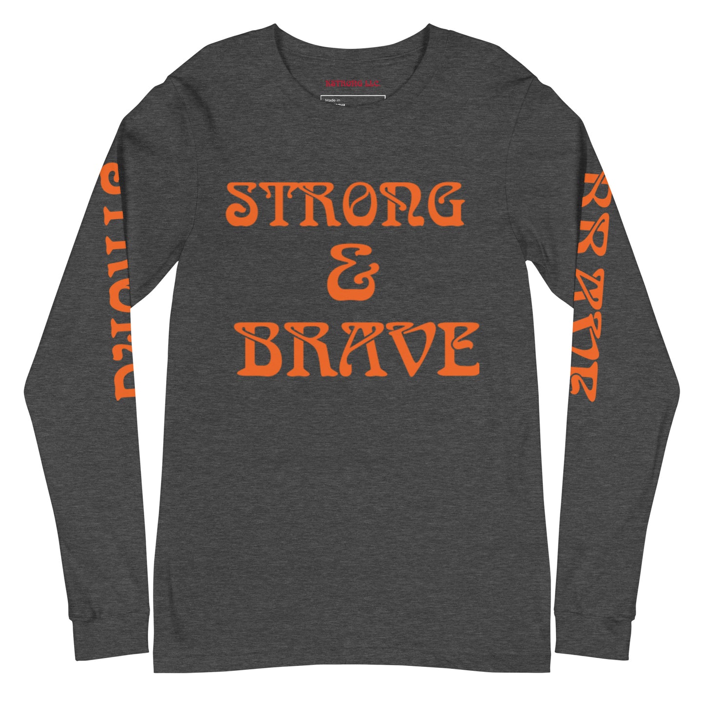 “STRONG & BRAVE Unisex Long Sleeve Tee W/Orange Font