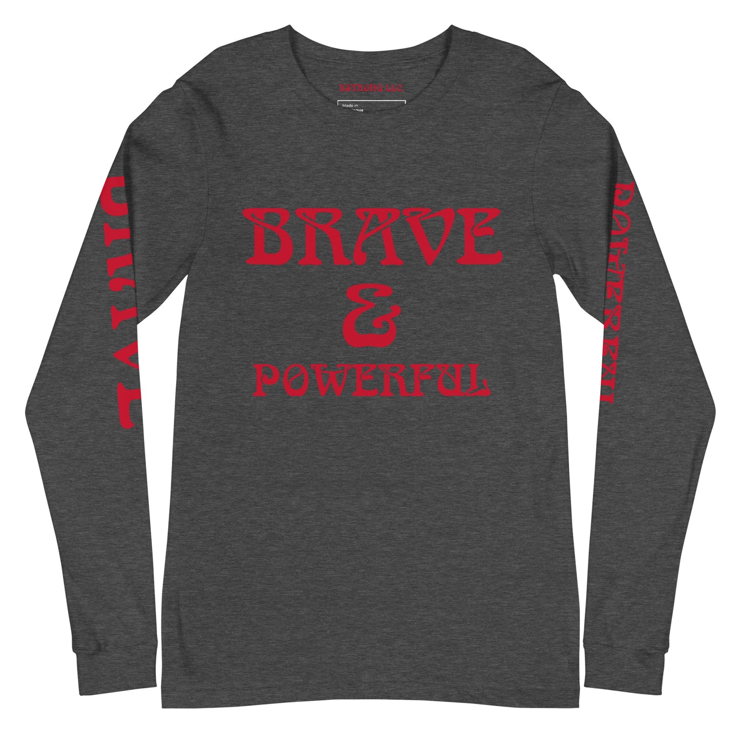 “BRAVE & POWERFUL”Unisex Long Sleeve Tee W/Red Font