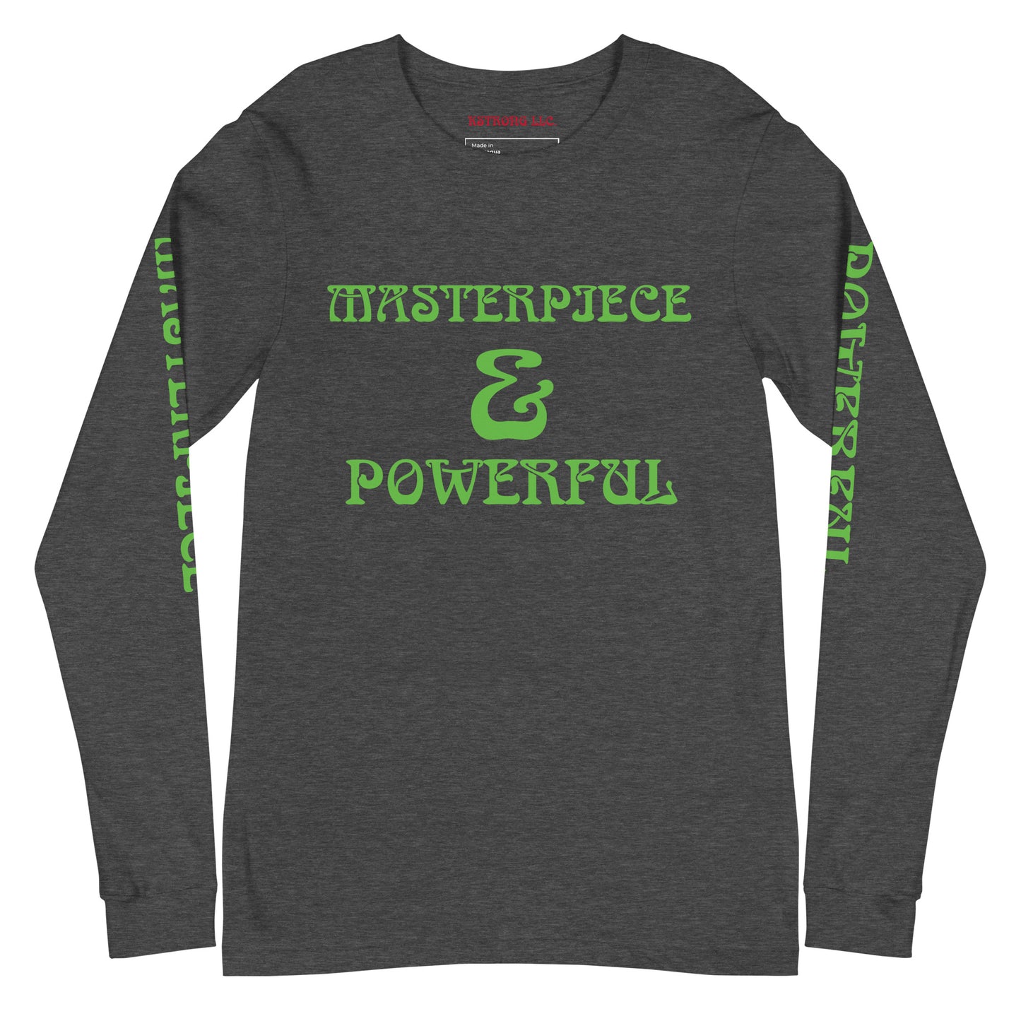 “MASTERPIECE & POWERFUL”Unisex Long Sleeve Tee W/Kelly Green Font