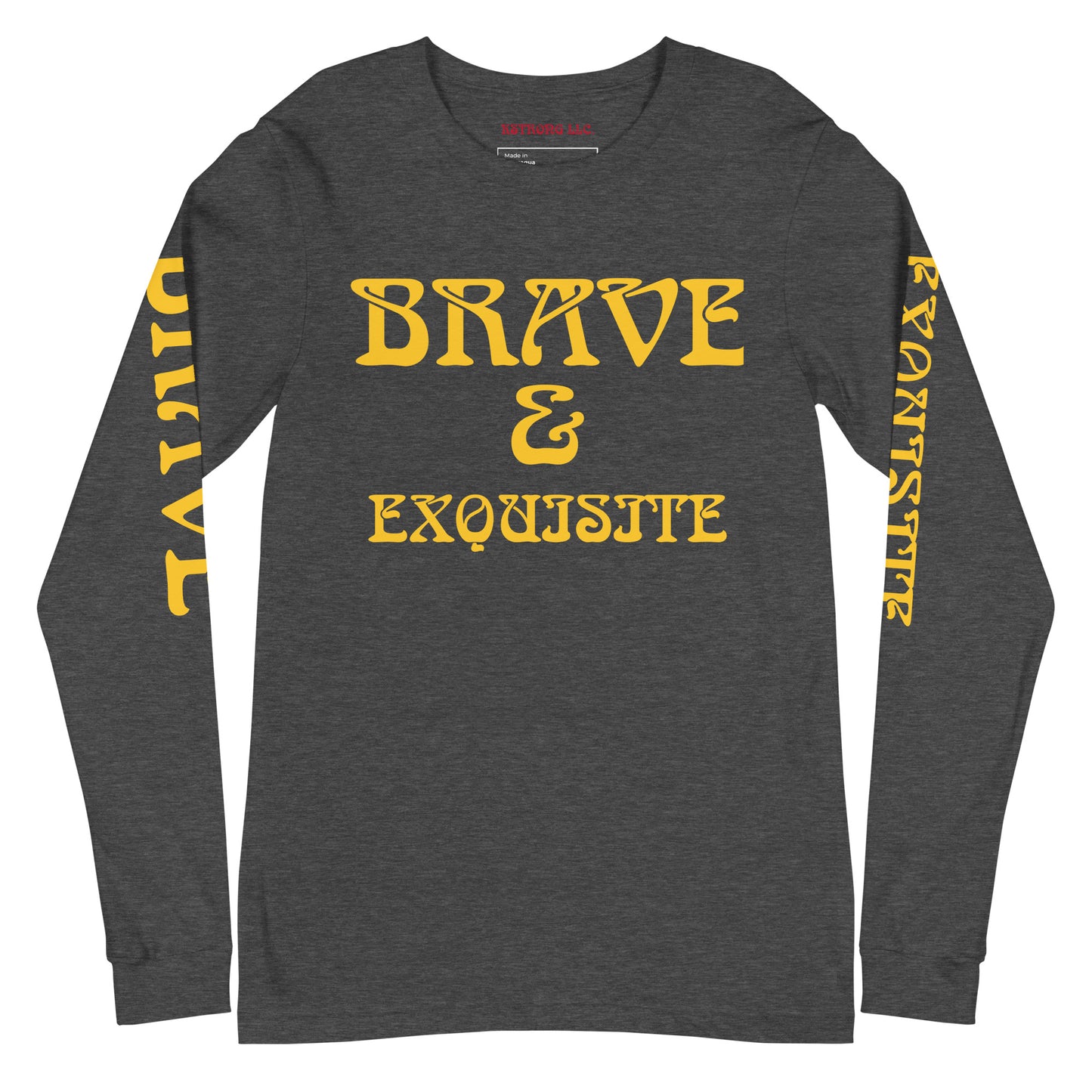 “BRAVE & EXQUISITE”Unisex Long Sleeve Tee W/Yellow Font