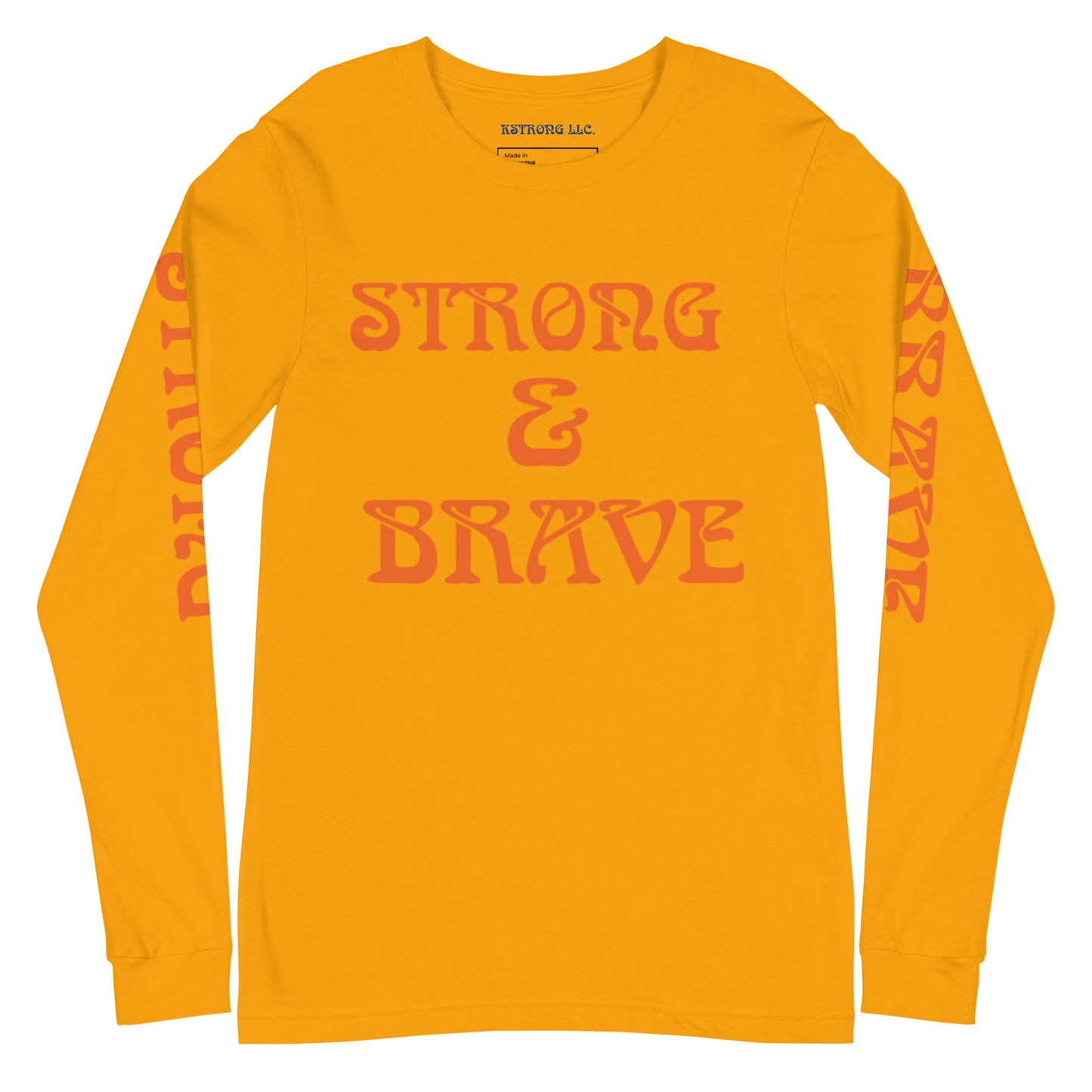 “STRONG & BRAVE Unisex Long Sleeve Tee W/Orange Font