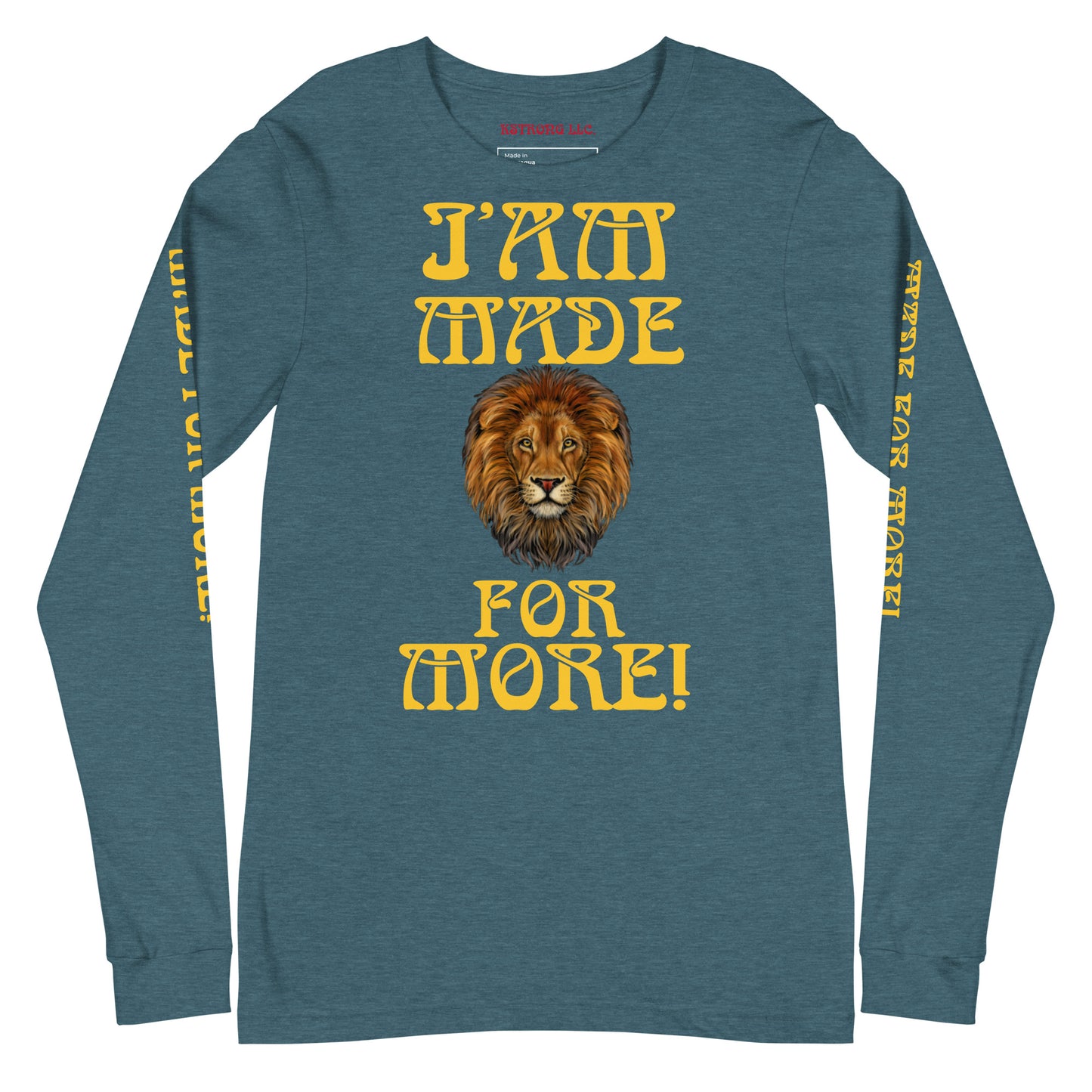 “IAM MADE FOR MORE!”Unisex Long Sleeve Tee W/Yellow Font