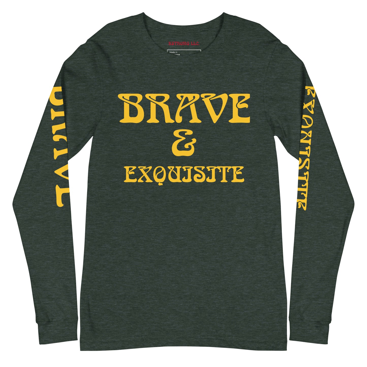 “BRAVE & EXQUISITE”Unisex Long Sleeve Tee W/Yellow Font