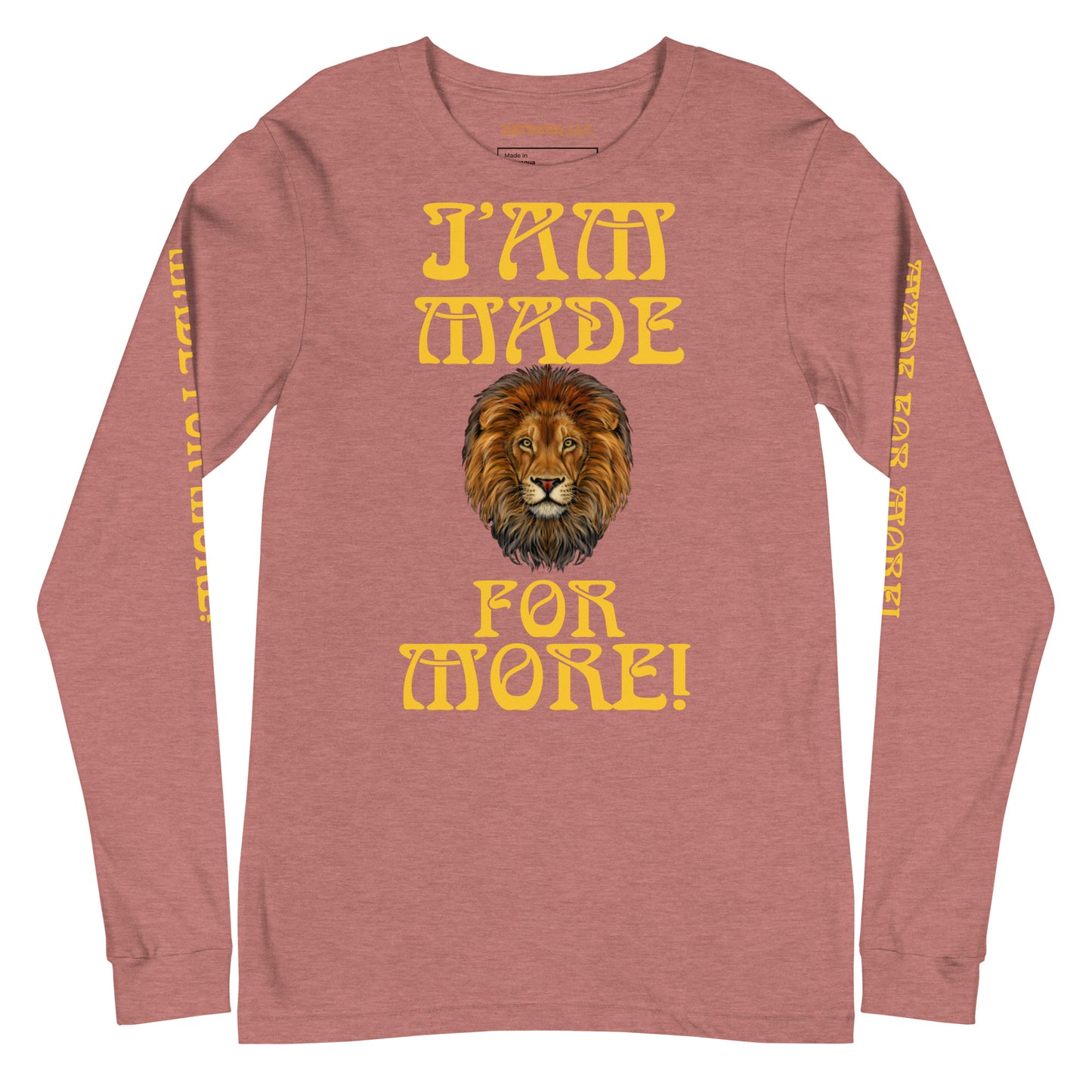 “IAM MADE FOR MORE!”Unisex Long Sleeve Tee W/Yellow Font