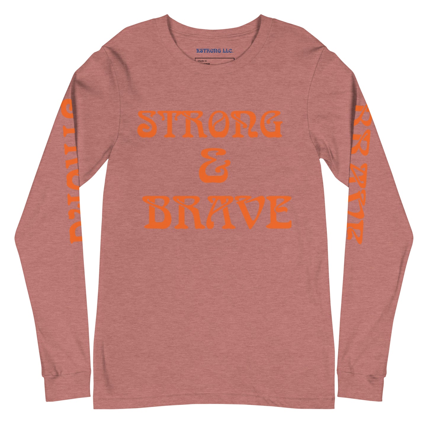 “STRONG & BRAVE Unisex Long Sleeve Tee W/Orange Font