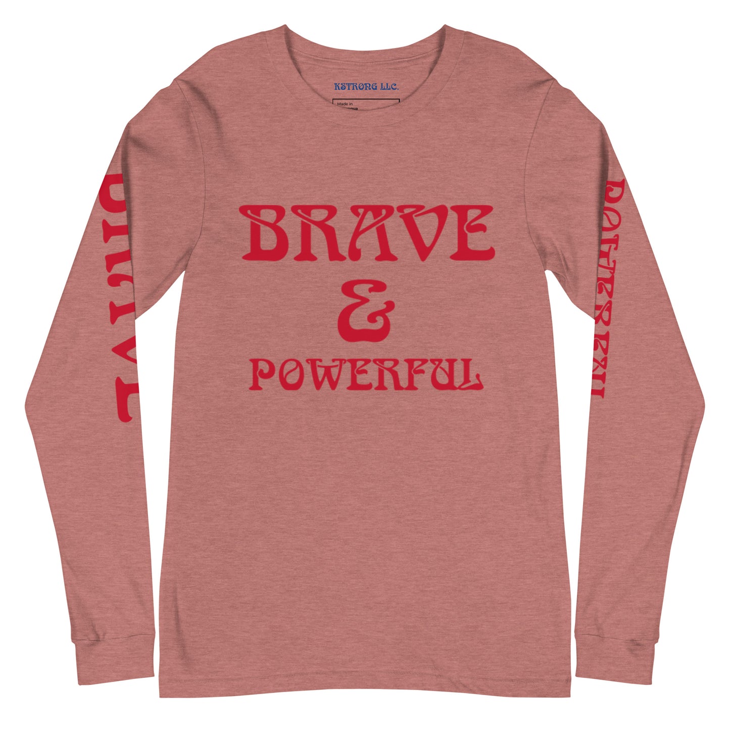 “BRAVE & POWERFUL”Unisex Long Sleeve Tee W/Red Font