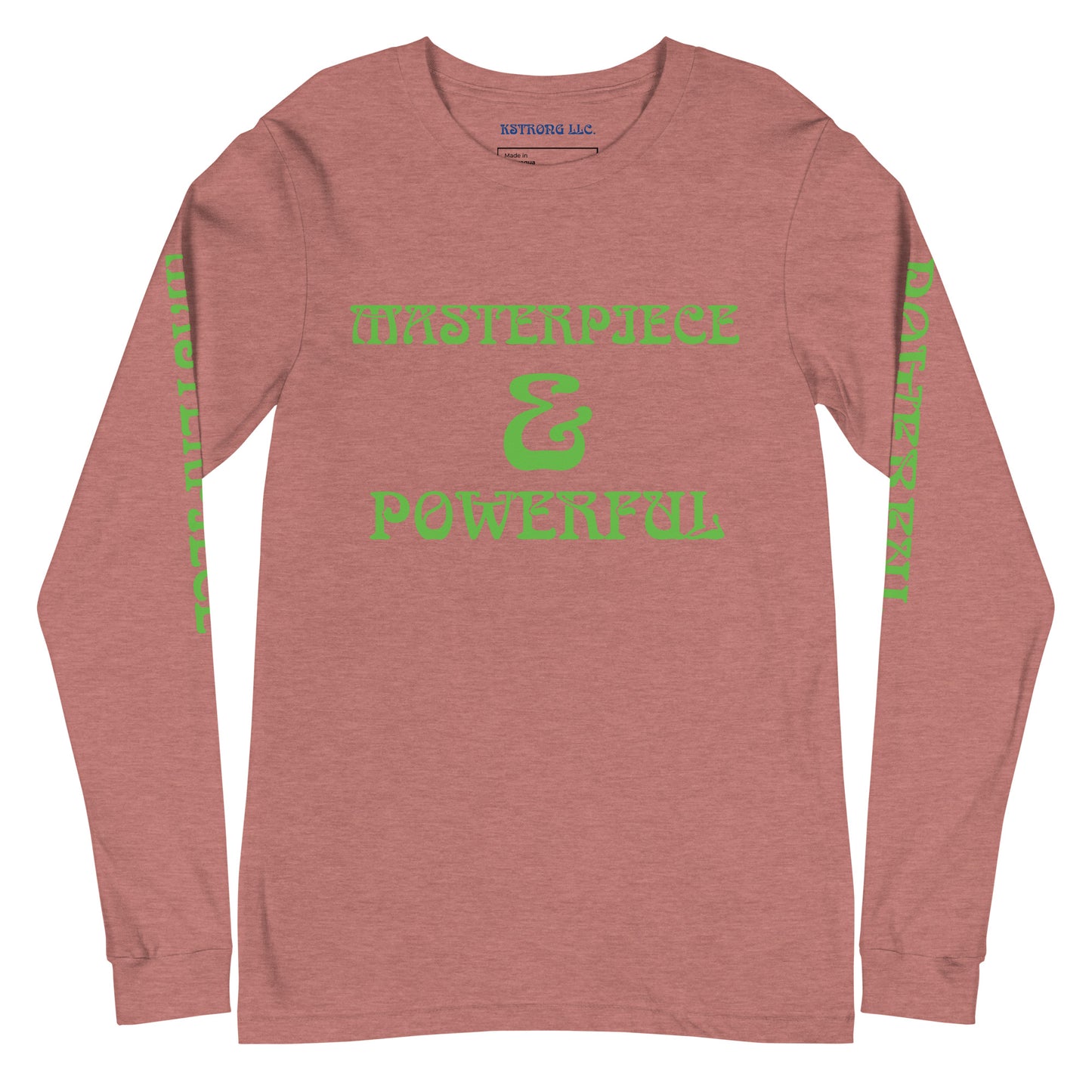“MASTERPIECE & POWERFUL”Unisex Long Sleeve Tee W/Kelly Green Font